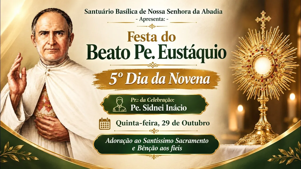 5º dia da novena - Adoração do Santíssimo Sacramento e Bênção aos Fieis