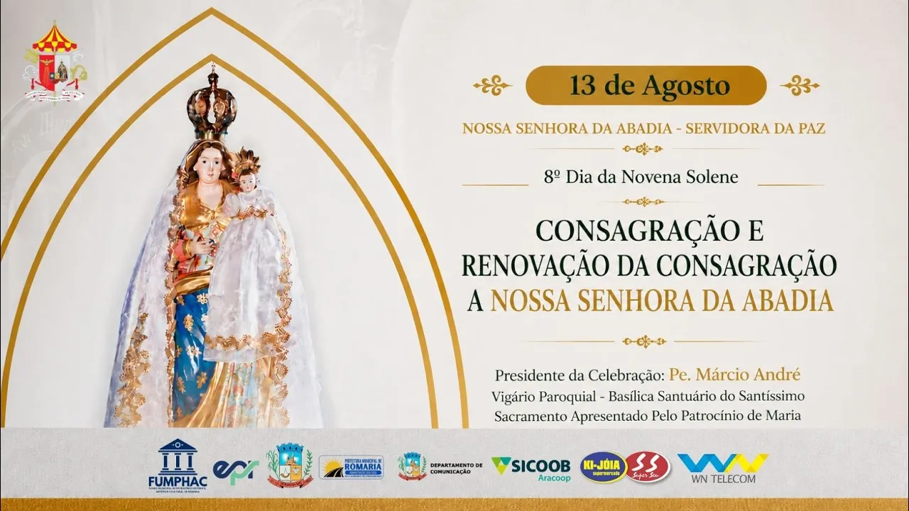 Oitavo dia da Novena: Consagração e Renovação da Consagração a Nossa Senhora da Abadia - 13 de Agosto