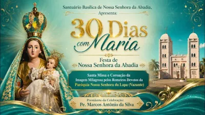 30 dia com Maria - Santa Missa e Coroação - Romeiros Devotos da Paróquia Nossa Senhora da Lapa (Vazante)