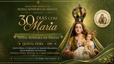 30 dia com Maria - Santa Missa e Coroação - Romeiros Devotos da Paróquia Nossa Senhora do Carmo (Uberlândia)